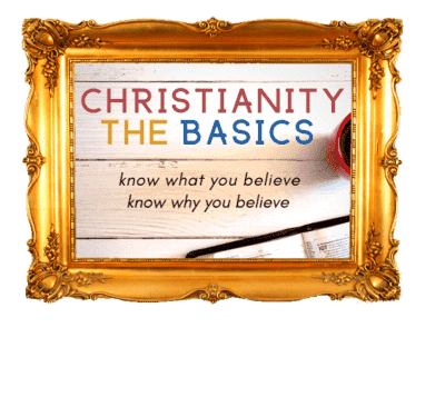 The Basics of Christianity